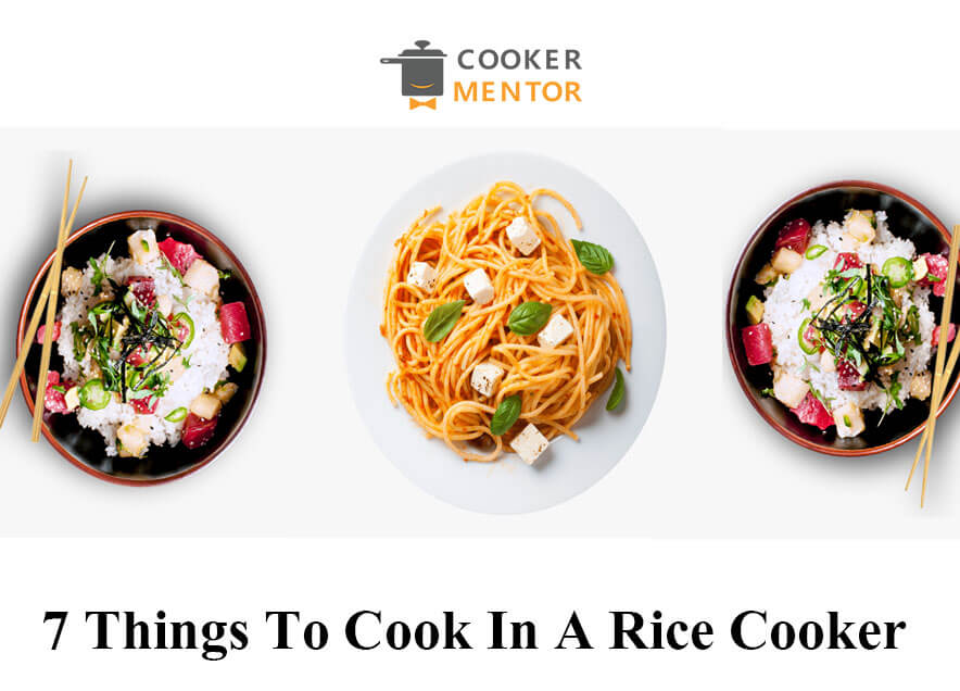 What Can You Cook In A Rice Cooker?