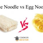 Rice Noodles VS Egg Noodles